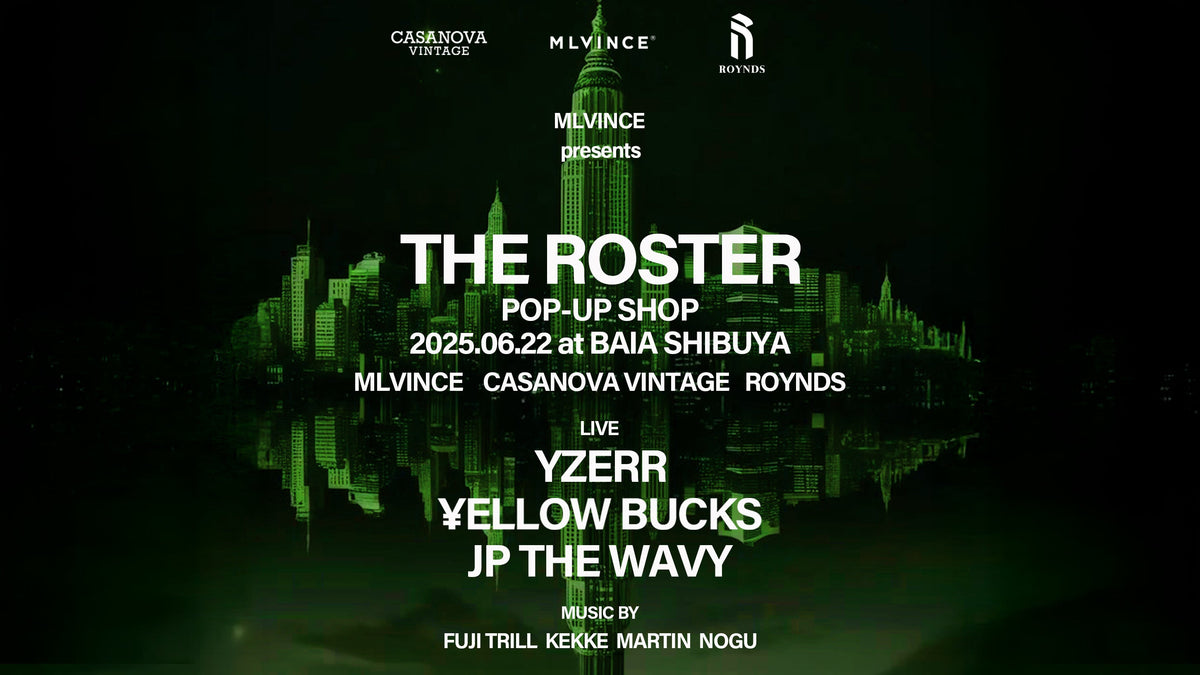 [終了] 2025年6月22日渋谷にて、MLVINCE® 主催 ポップアップショップ “THE ROSTER”を開催。